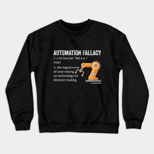 Automation Fallacy Definition Crewneck Sweatshirt